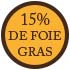 15% de foie gras