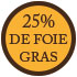 25% de foie gras