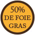 50% de foie gras